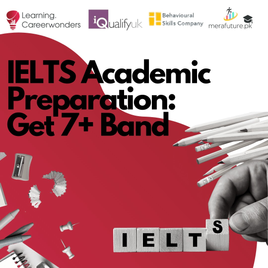 IELTS Academic Preparation: Get 7+ Band